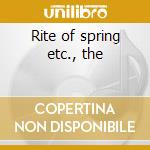 Rite of spring etc., the cd musicale di Stravinsky igor fedo