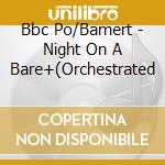 Bbc Po/Bamert - Night On A Bare+(Orchestrated cd