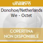 Donohoe/Netherlands We - Octet cd