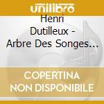 Henri Dutilleux - Arbre Des Songes (L'). Timbres, Esp cd musicale di Dutilleux, Henri
