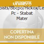 Soloists/Bbcpo/Hickox/Leeds Pc - Stabat Mater