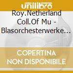 Roy.Netherland Coll.Of Mu - Blasorchesterwerke V.4 cd