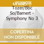 Tozer/Bbc So/Bamert - Symphony No 3 cd