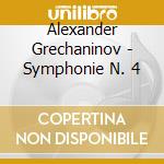 Alexander Grechaninov - Symphonie N. 4 cd
