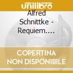 Alfred Schnittke - Requiem. Concerto Pour Piano cd musicale di Alfred Schnittke