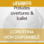 Preludes overtures & ballet cd musicale di Giuseppe Verdi