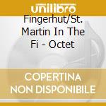 Fingerhut/St. Martin In The Fi - Octet cd