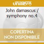 John damascus / symphony no.4 cd