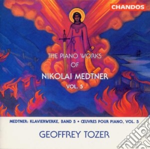 Nikolai Medtner - Piano Works Of Nikolai Medtner Vol 5 - Tozer Geoffrey cd musicale di Medtner