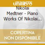 Nikolai Medtner - Piano Works Of Nikolai Medtner Vol 6 - Tozer Geoffrey cd