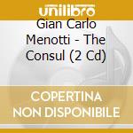 Gian Carlo Menotti - The Consul (2 Cd) cd