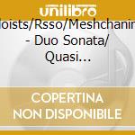 Soloists/Rsso/Meshchaninov - Duo Sonata/ Quasi Hoquentus Et cd musicale di Sofia Gubaidulina