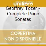Geoffrey Tozer - Complete Piano Sonatas cd