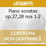 Piano sonatas op.27,28 nos 1-2 cd