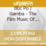 Bbc Po / Gamba - The Film Music Of Alan Rawstho cd