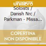Soloists / Danish Nrc / Parkman - Missa Brevis Etc cd