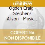 Ogden Craig - Stephens Alison - Music From The Novels Of Louis De Bernieres cd musicale di Ogden Craig