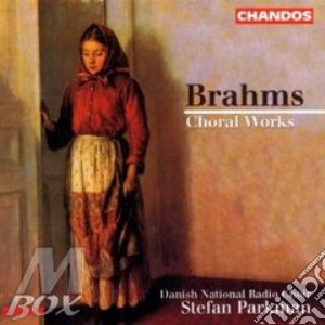 Danish National Radio Choir / Bengt Forsberg / Stefan Parkman - Brahms: Choral Works cd musicale di Johannes Brahms