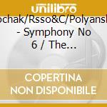 Lochak/Rsso&C/Polyansky - Symphony No 6 / The Execu cd