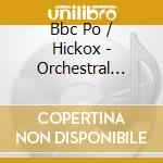 Bbc Po / Hickox - Orchestral Works 3 cd