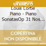 Louis Lortie Piano - Piano SonatasOp 31 Nos 1-3 cd