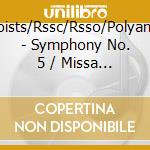 Soloists/Rssc/Rsso/Polyansky - Symphony No. 5 / Missa Oecumen