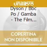 Dyson / Bbc Po / Gamba - The Film Music Of Malcolm Arno cd musicale di Dyson/Bbc Po/Gamba