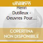 Henri Dutilleux - Oeuvres Pour Orchestre (L') , Integr (4 Cd) cd musicale di Henri Dutilleux