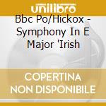Bbc Po/Hickox - Symphony In E Major 'Irish cd musicale di Sullivan sir arthur