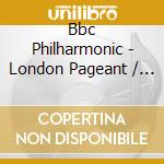 Bbc Philharmonic - London Pageant / Suite Fro cd