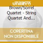 Brown/Sorrel Quartet - String Quartet And Piano Quint cd