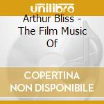 Arthur Bliss - The Film Music Of cd