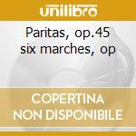 Paritas, op.45 six marches, op cd