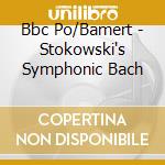 Bbc Po/Bamert - Stokowski's Symphonic Bach cd