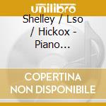 Shelley / Lso / Hickox - Piano Concertos 1 & 2 Etc cd