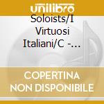 Soloists/I Virtuosi Italiani/C - Concertos cd musicale di Soloists/I Virtuosi Italiani/C