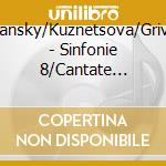 Polyansky/Kuznetsova/Grivnov - Sinfonie 8/Cantate Op.65 cd