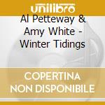 Al Petteway & Amy White - Winter Tidings cd