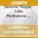 Sansone Maggie - Celtic Meditations: Into The L cd