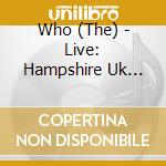 Who (The) - Live: Hampshire Uk 07/03/06 cd