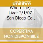 Who (The) - Live: 3/1/07 - San Diego Ca (2 Cd) cd