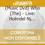 (Music Dvd) Who (The) - Live: Holmdel Nj 09/21/06 cd musicale