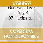 Genesis - Live - July 4 07 - Leipzig De (2 Cd) cd musicale di Genesis