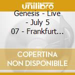 Genesis - Live - July 5 07 - Frankfurt De (2 Cd) cd