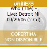 Who (The) - Live: Detroit Mi 09/29/06 (2 Cd) cd