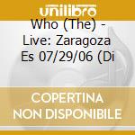 Who (The) - Live: Zaragoza Es 07/29/06 (Di cd