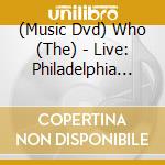 (Music Dvd) Who (The) - Live: Philadelphia Pa 09/12/06 cd musicale
