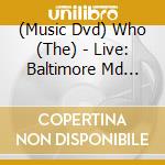 (Music Dvd) Who (The) - Live: Baltimore Md 09/23/06 cd