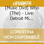 (Music Dvd) Who (The) - Live: Detroit Mi 09/29/06 cd musicale