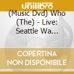 (Music Dvd) Who (The) - Live: Seattle Wa 10/11/06 cd